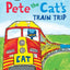 Pete the Cat's Train Trip (My First I Can Read)