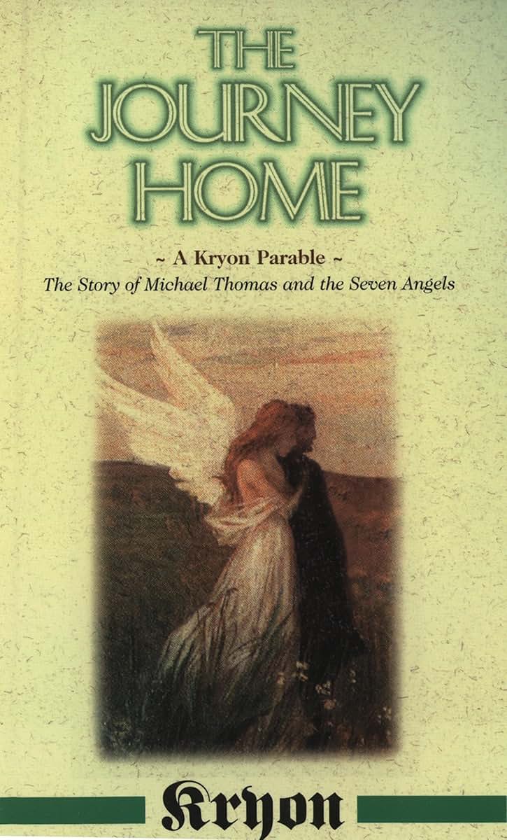 The Journey Home: A Kryon Parable: The Story of Michael Thom