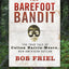 The Barefoot Bandit: The True Tale of Colton Harris-Moore, New American Outlaw
