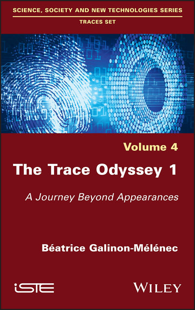 The Trace Odyssey 1: A Journey Beyond Appearances (Science, Society and New Technologies: Traces Set, 4)