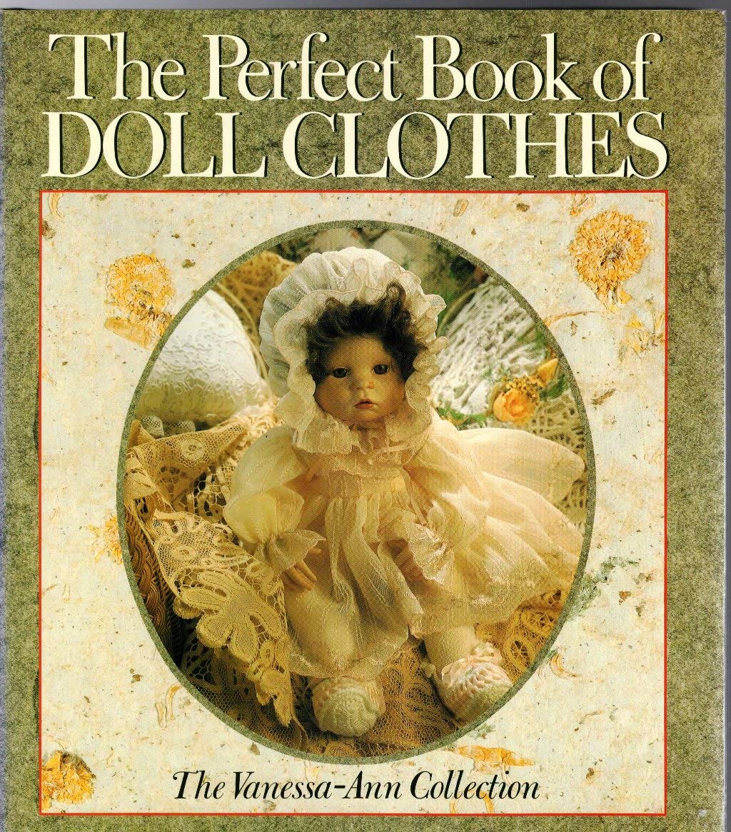 The Perfect Book of Doll Clothes: The Vanessa-Ann Collection