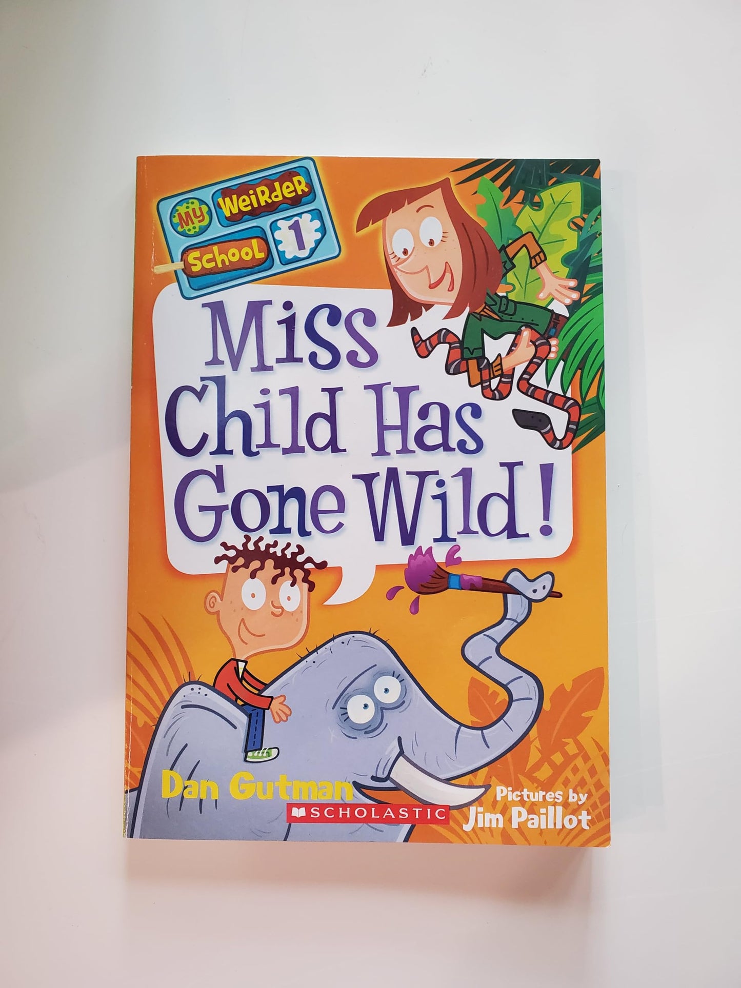 Miss Child Has Gone Wild! (My Weirder School, Book 1)