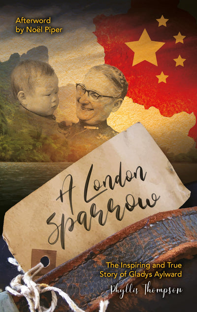 A London Sparrow : The Inspiring and True Story of Gladys Aylward (10Biography)