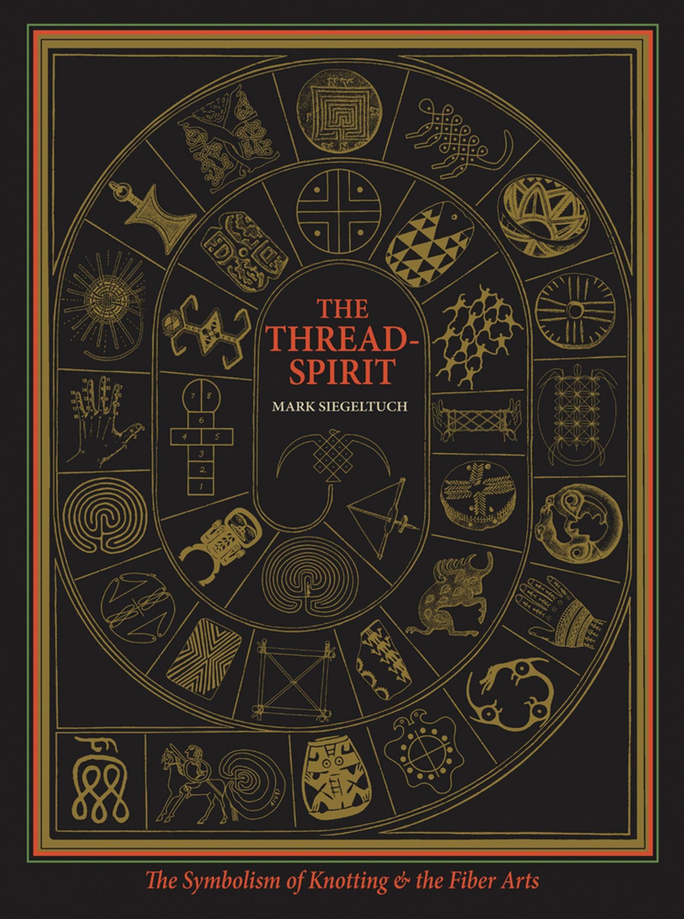 The Thread-Spirit: The Symbolism of Knotting and the Fiber Arts