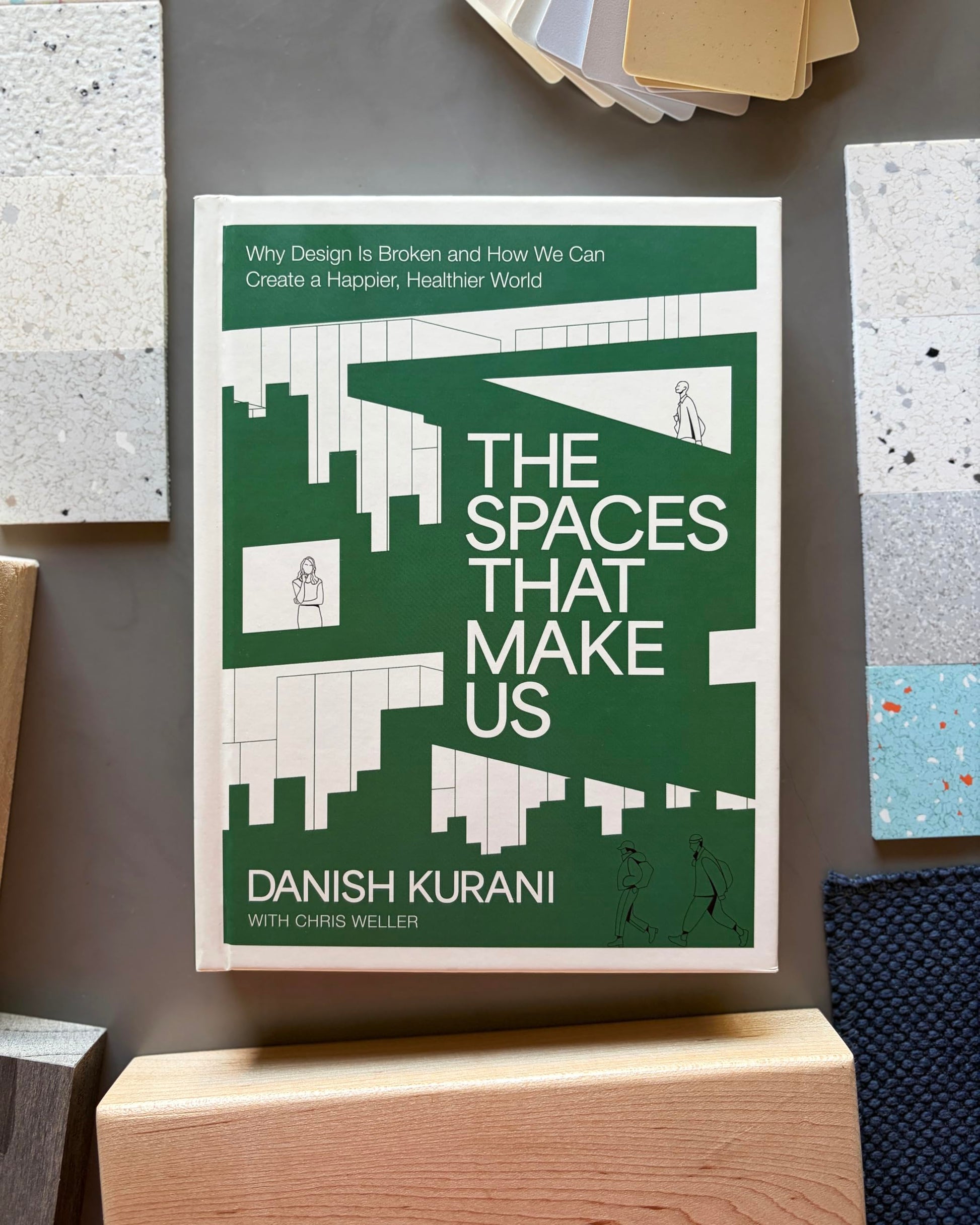 The Spaces That Make Us: Why Design Is Broken and How We Can Create a Happier, Healthier World
