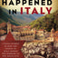 It Happened in Italy: Untold Stories of How the People of Italy Defied the Horrors of the Holocaust