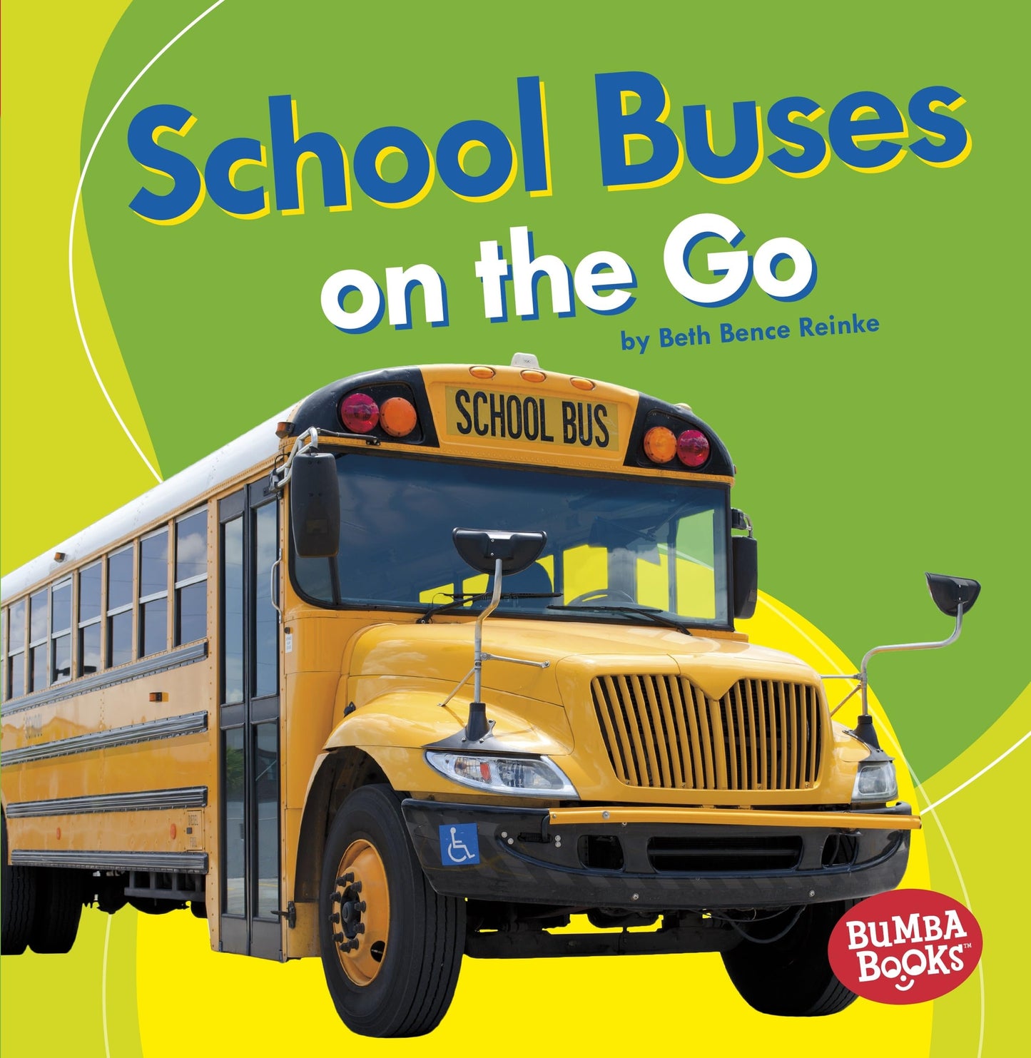 School Buses on the Go (Bumba Books  - Machines That Go)