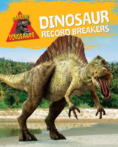Dinosaur Record Breakers (Danger! Dinosaurs)
