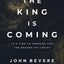 The King Is Coming: It's Time to Prepare for the Return of Christ