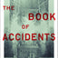 The Book of Accidents: A Novel
