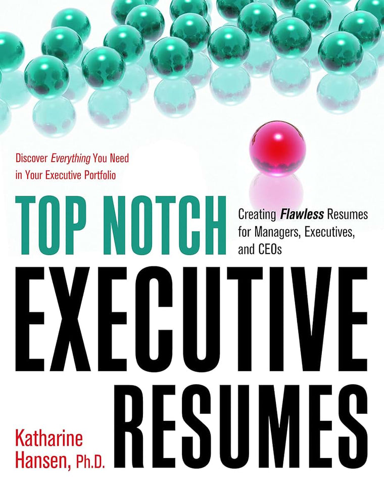 Top Notch Executive Resumes: Creating Flawless Resumes for Managers, Executives, and CEOs (Top Notch series)
