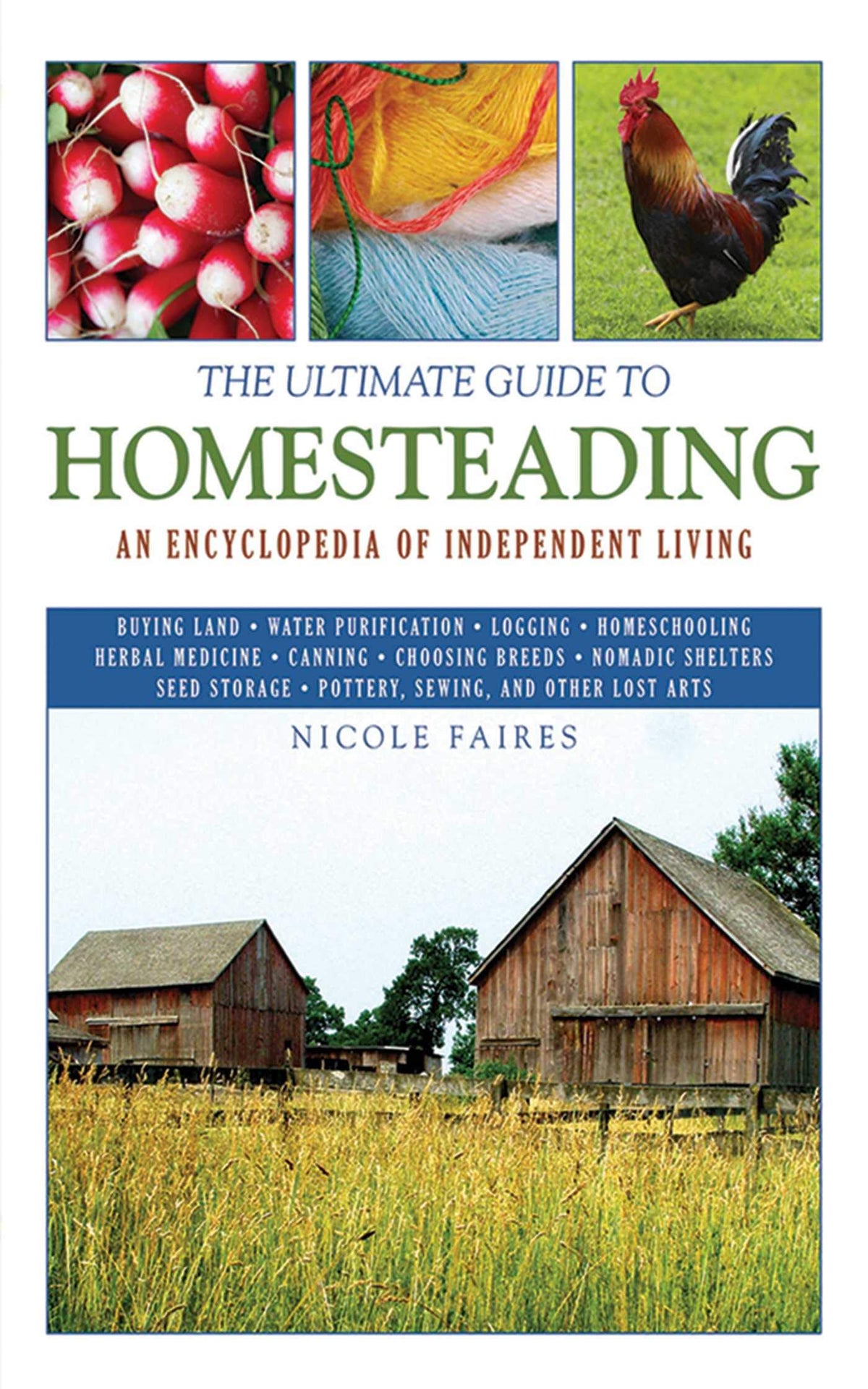 The Ultimate Guide to Homesteading: An Encyclopedia of Independent Living (Ultimate Guides)