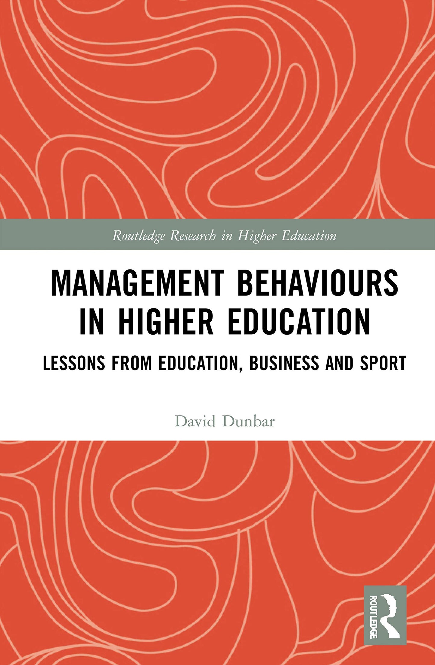 Management Behaviours in Higher Education (Routledge Research in Higher Education)
