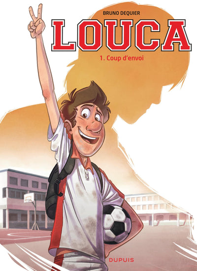 Louca - Tome 1 - Coup d'envoi (French Edition)
