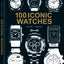 100 Iconic Watches