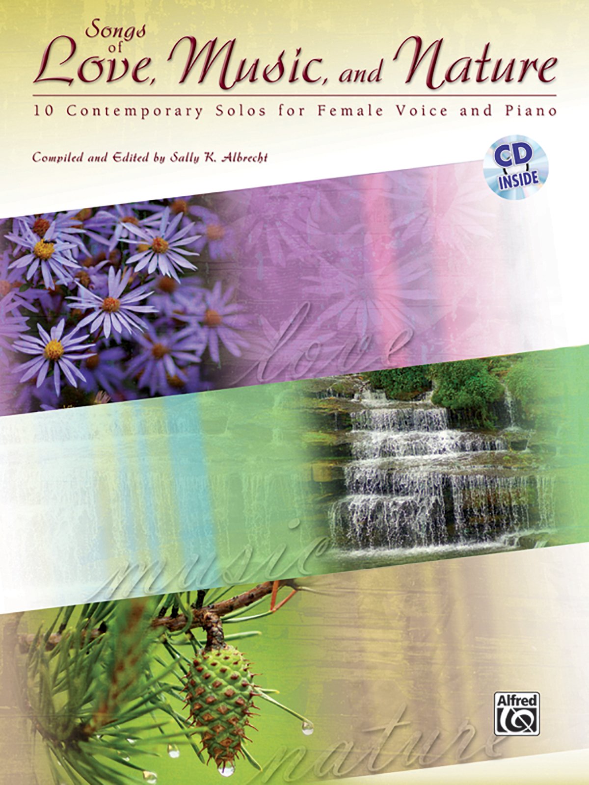 Songs of Love, Music, and Nature: 10 Contemporary Solos for Female Voice and Piano, Book & CD