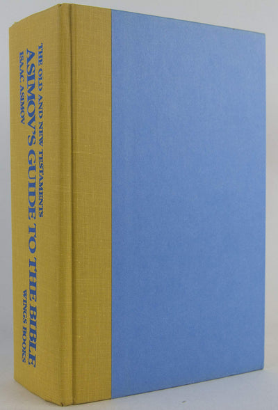 Asimov's Guide to the Bible: Two Volumes in One, Old & New