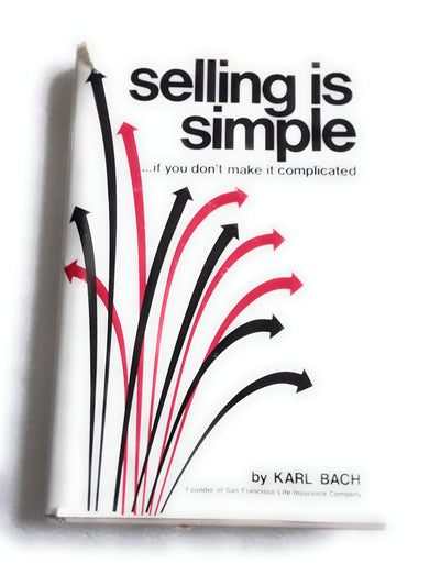 Selling Is Simple ... If You Don't Make It Complicated