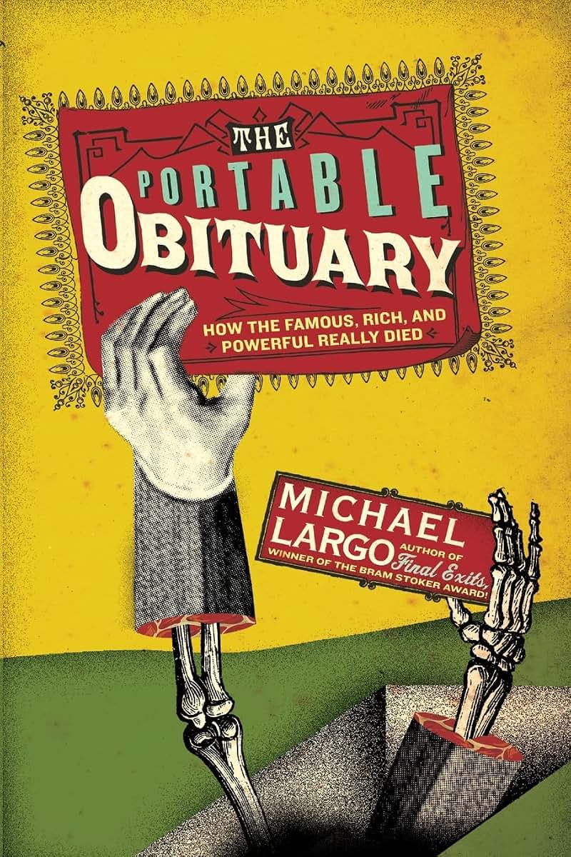 The Portable Obituary: How the Famous, Rich, and Powerful Really Died