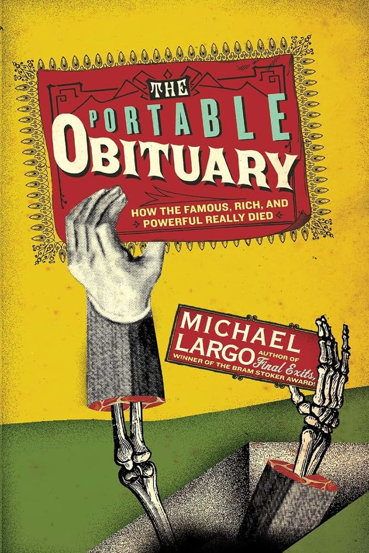 The Portable Obituary: How the Famous, Rich, and Powerful Really Died