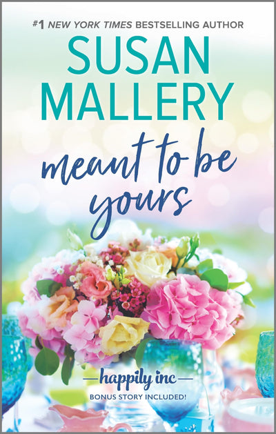 Meant to Be Yours: A Delightful Small Town Romance About a Temporary Fling That Becomes Something More (Happily Inc, 5)