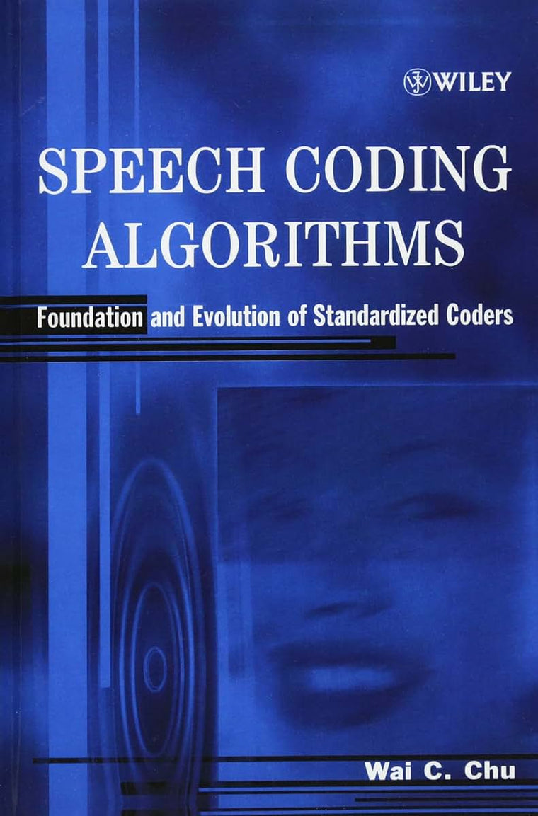 Speech Coding Algorithms: Foundation and Evolution of Standardized Coders