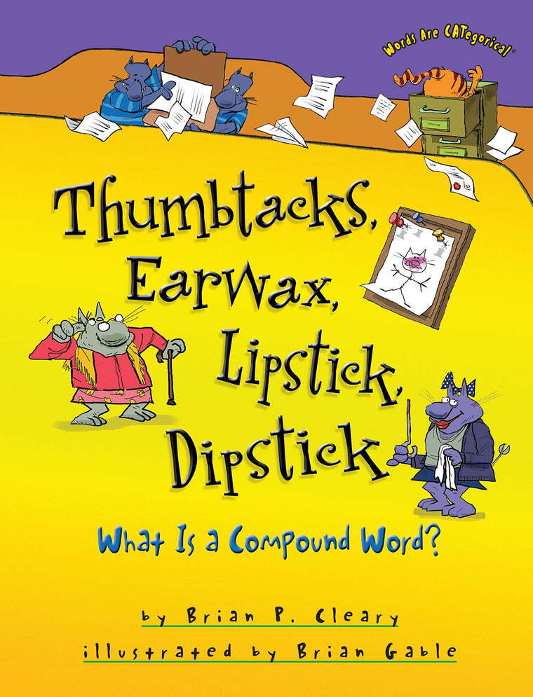 Thumbtacks, Earwax, Lipstick, Dipstick: What Is a Compound Word? (Words Are CATegorical )