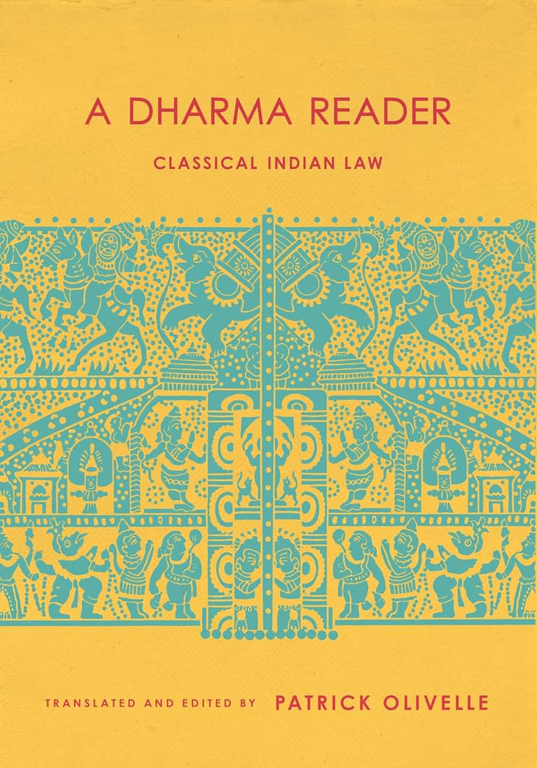 A Dharma Reader: Classical Indian Law (Historical Sourcebooks in Classical Indian Thought)