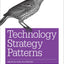 Technology Strategy Patterns: Architecture as Strategy