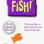 Fish: A Proven Way to Boost Morale and Improve Results