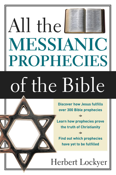 All the Messianic Prophecies of the Bible by Herbert Lockyer