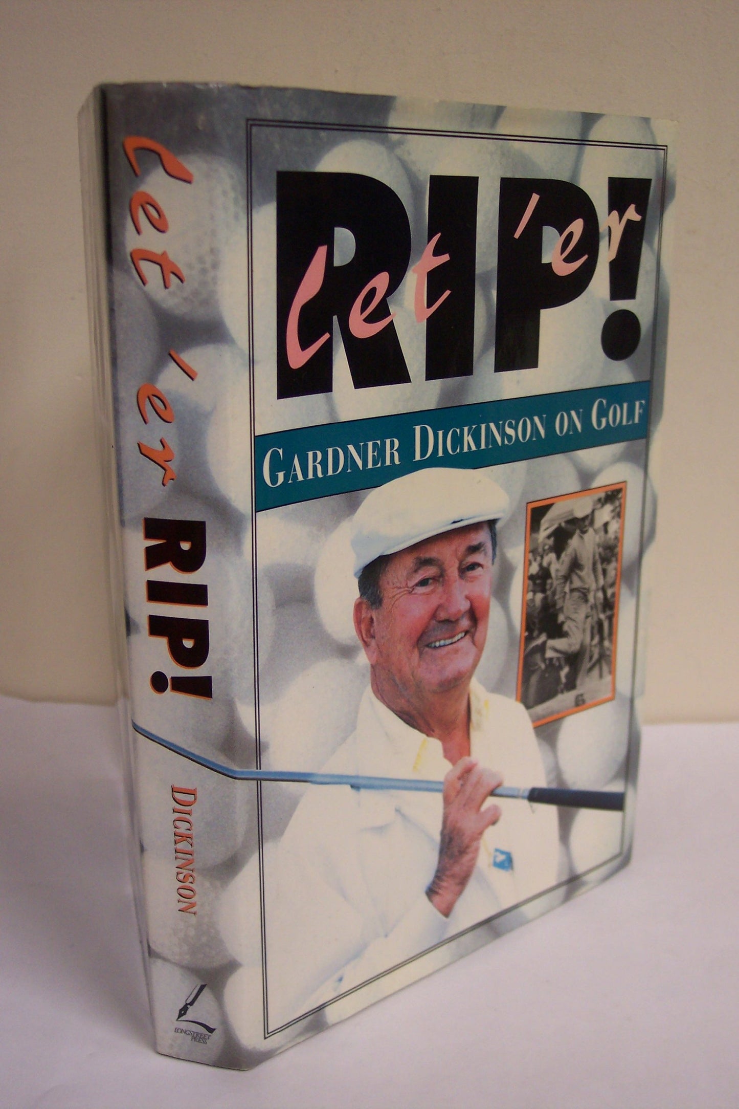 Let 'Er Rip!: Gardner Dickinson on Golf