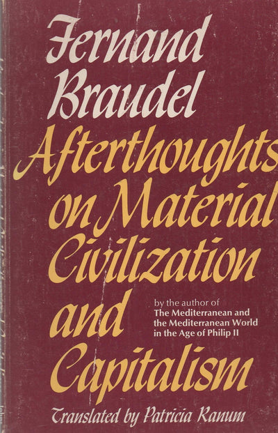 Afterthoughts on Material Civilization and Capitalism (English and French Edition)