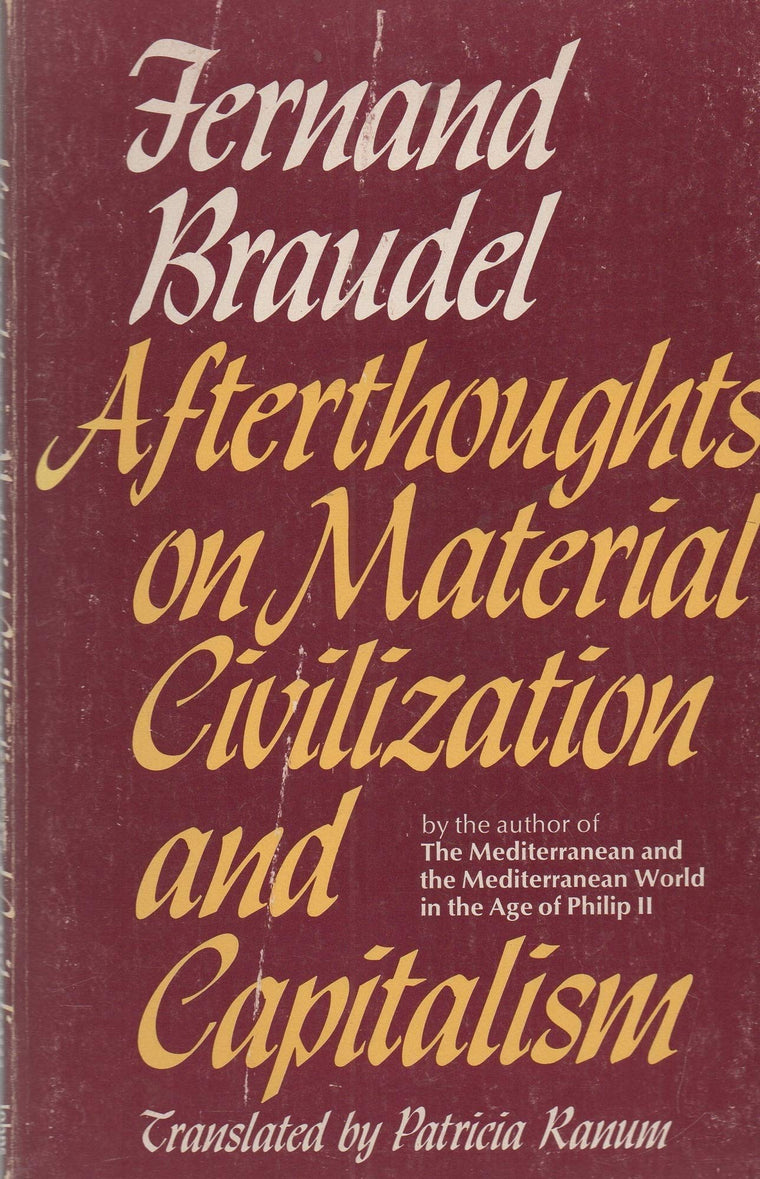 Afterthoughts on Material Civilization and Capitalism (English and French Edition)