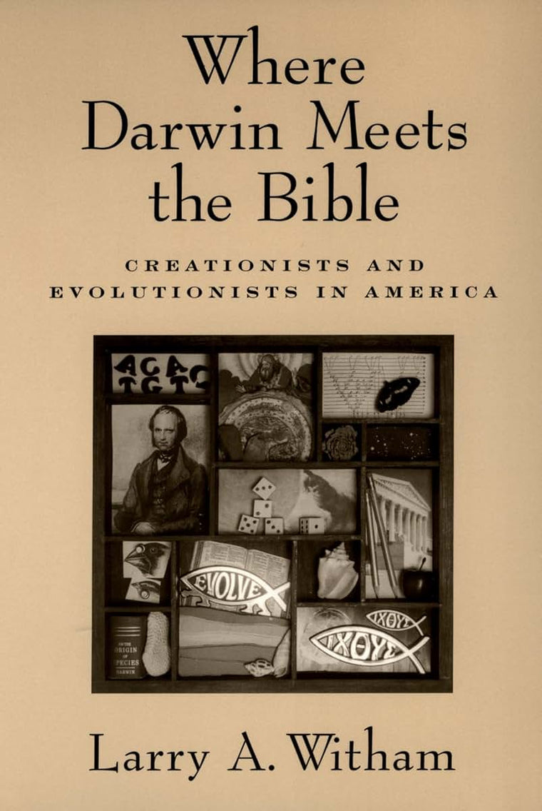 Where Darwin Meets the Bible: Creationists and Evolutionists in America
