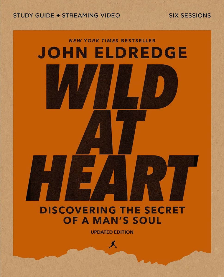 Wild at Heart Study Guide plus Streaming Video, Updated Edition: Discovering the Secret of a Man's Soul