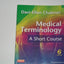 Medical Terminology: A Short Course, 6th Edition
