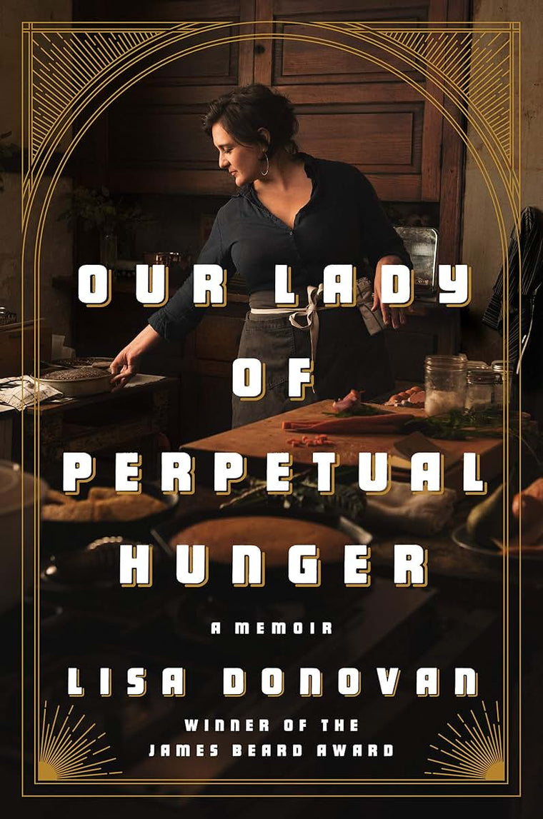 Our Lady of Perpetual Hunger: A Memoir