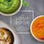 The Soup Book: 200 Recipes, Season by Season by DK