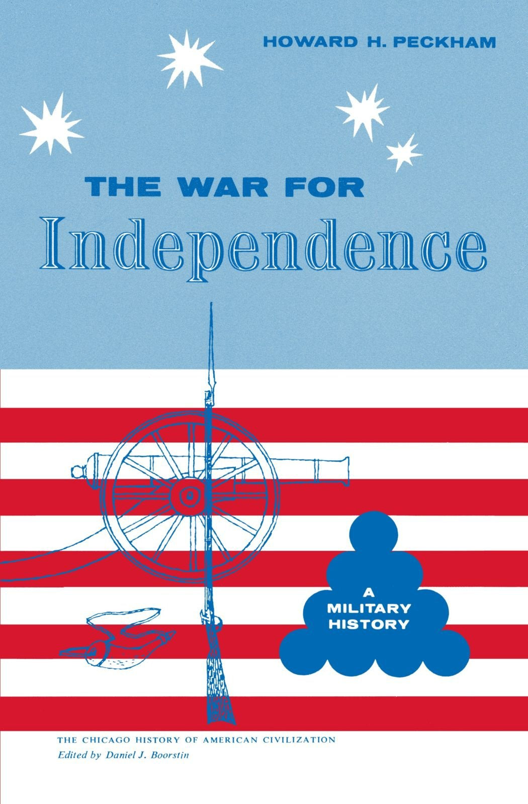War for Independence: A Military History (The Chicago History of American Civilization)