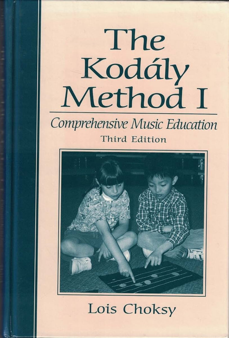 The Kodaly Method I: Comprehensive Music Education (3rd Edit