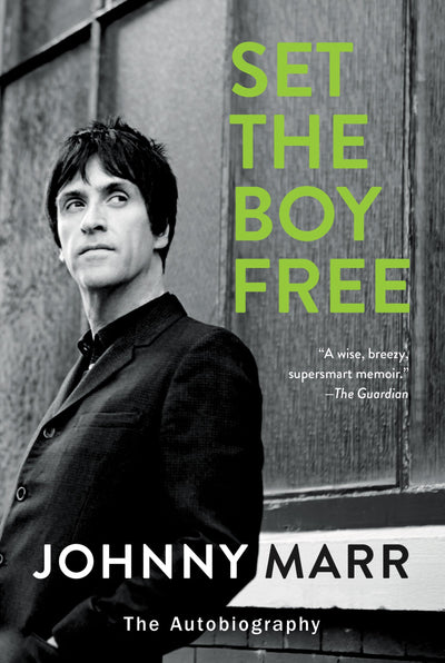 Set the Boy Free: The Autobiography by Johnny Marr
