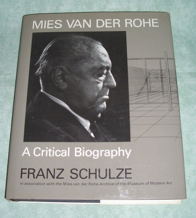 Mies Van Der Rohe: A Critical Biography by Schulze, Franz