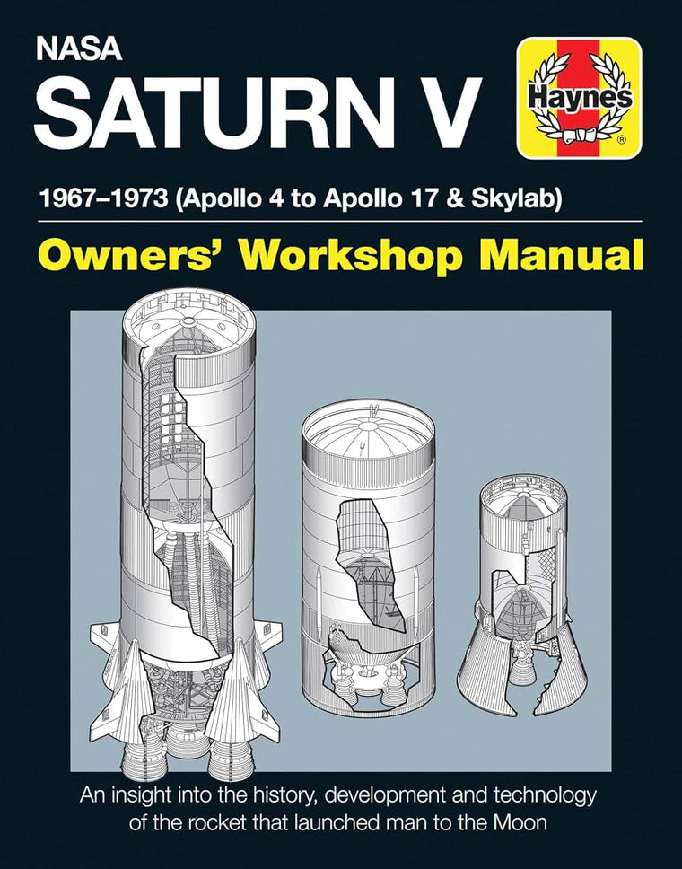 NASA Saturn V 1967-1973 (Apollo 4 to Apollo 17 & Skylab) (Owners' Workshop Manual)