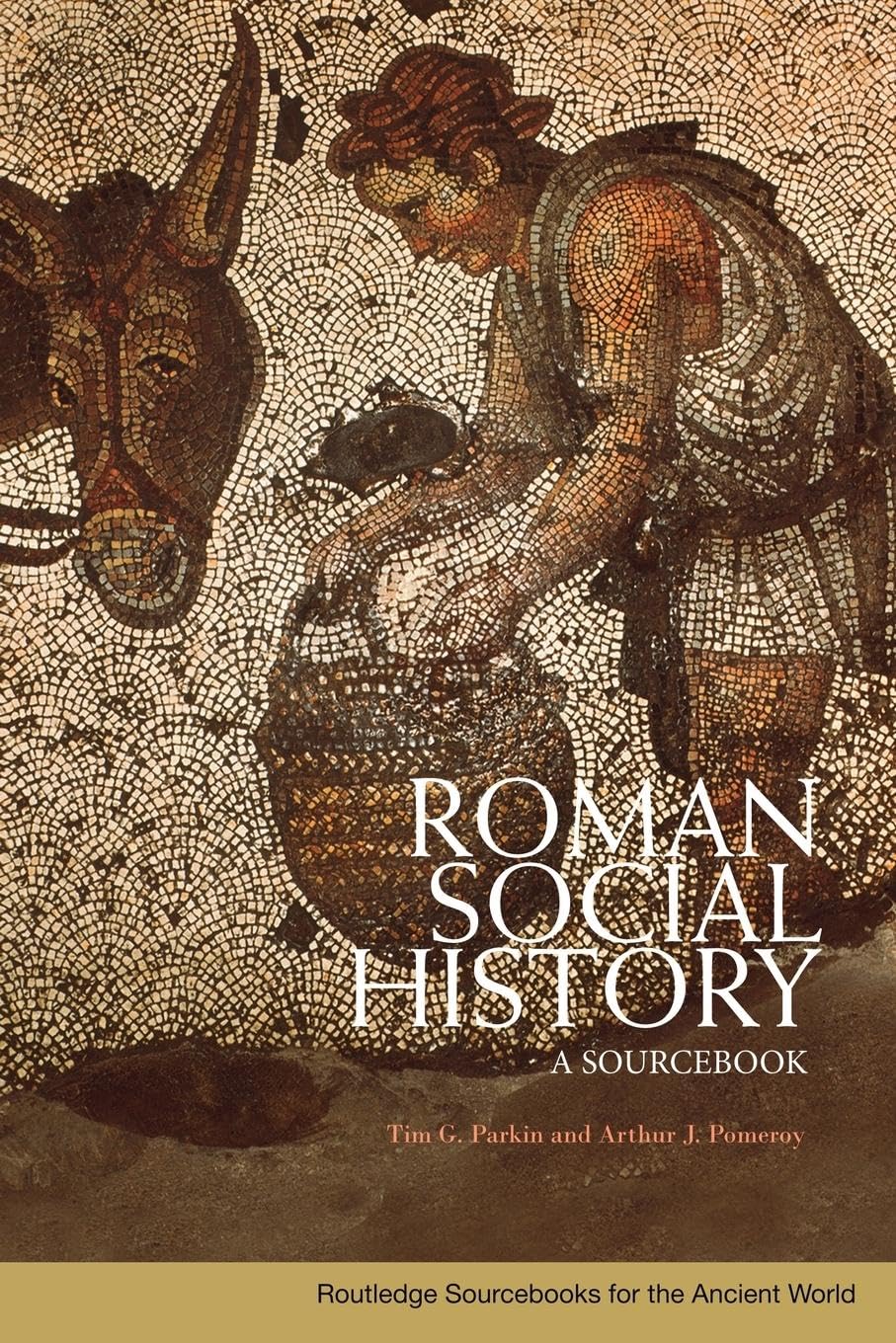 Roman Social History by Tim Parkin and Arthur Pomeroy