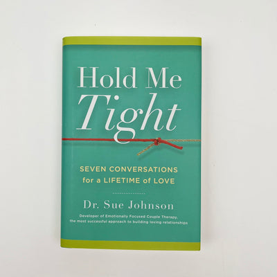 Hold Me Tight: Seven Conversations for a Lifetime of Love