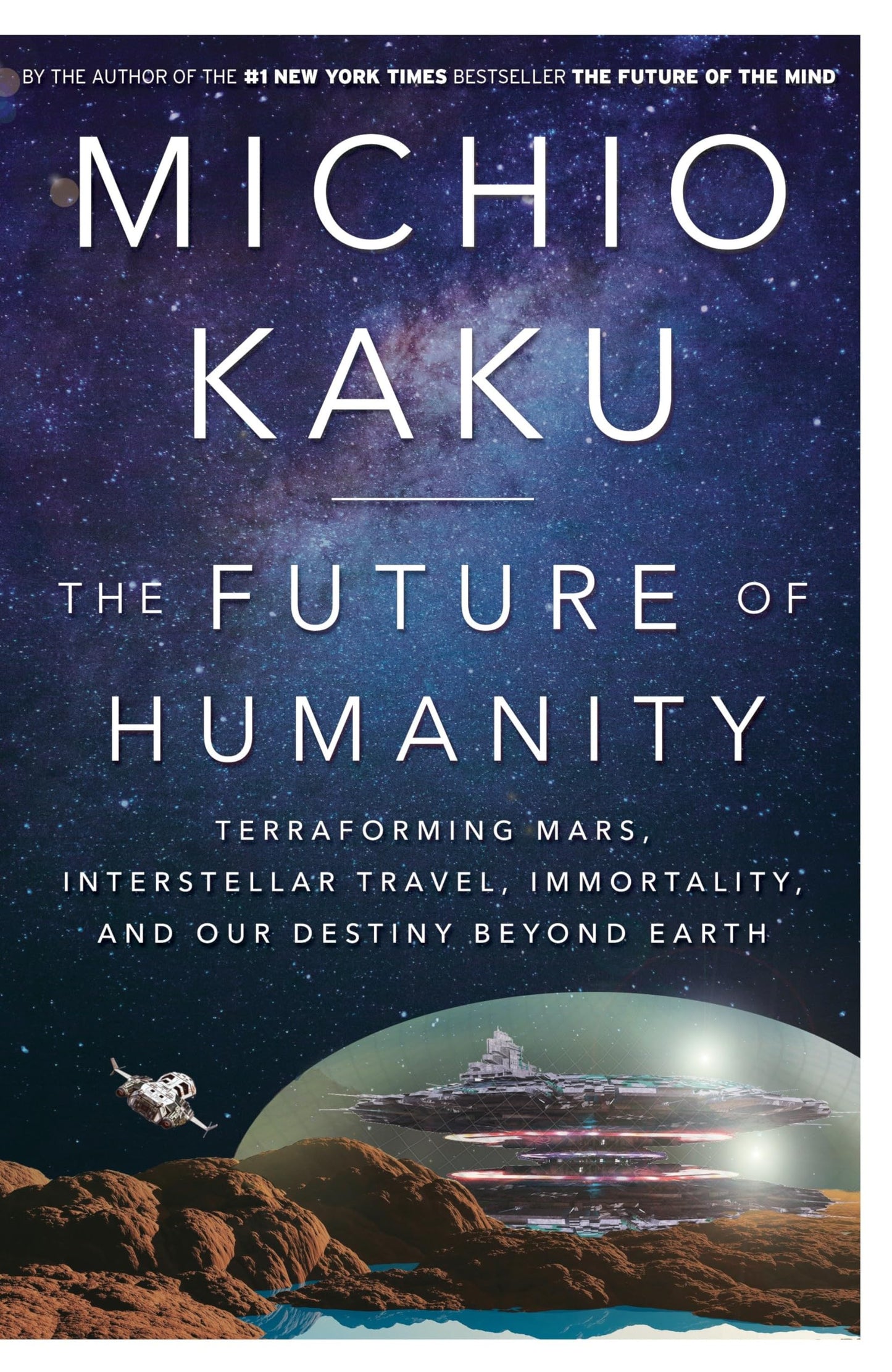 The Future of Humanity: Terraforming Mars, Interstellar Travel