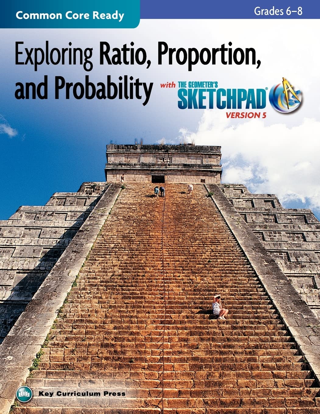 Exploring Ratio, Proportion, and Probability, Grades 6-8, with The Geometer's Sketchpad (SKETCHPAD ACTIVITY MODULES)