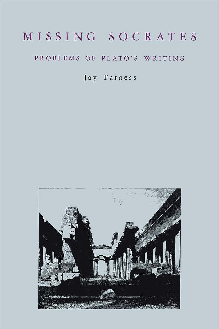 Missing Socrates: Problems of Plato's Writing
