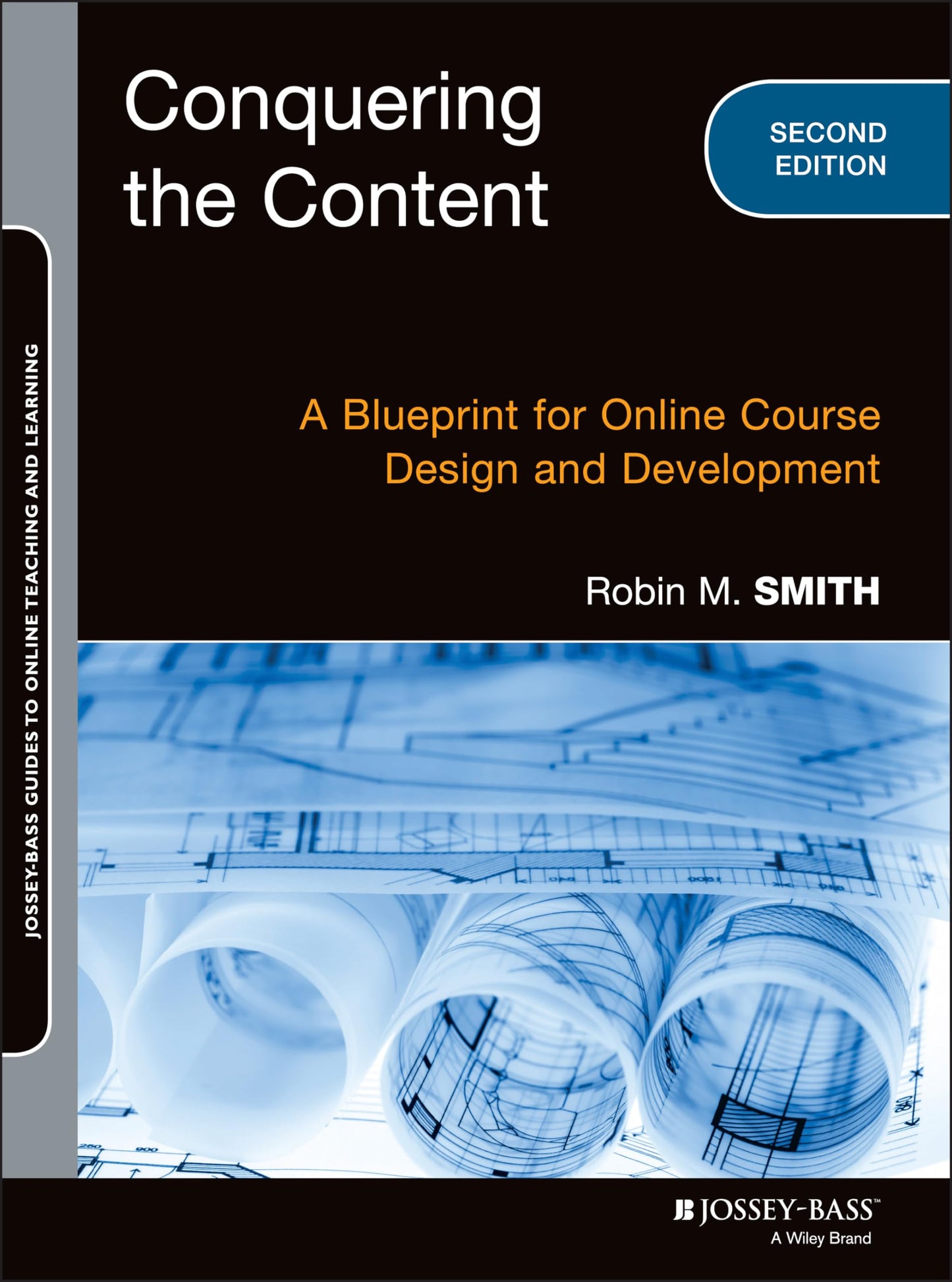 Conquering the Content: A Blueprint for Online Course Design and Development (Jossey-Bass Guides to Online Teaching and Learning)